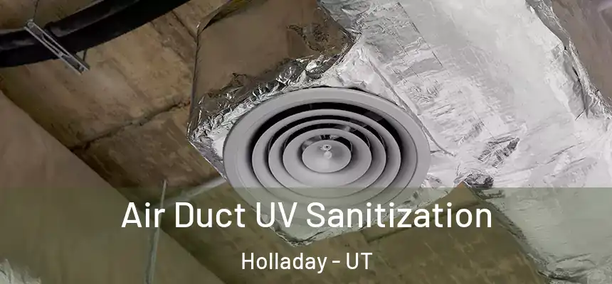  Air Duct UV Sanitization Holladay - UT