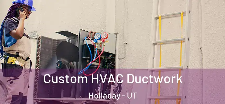  Custom HVAC Ductwork Holladay - UT