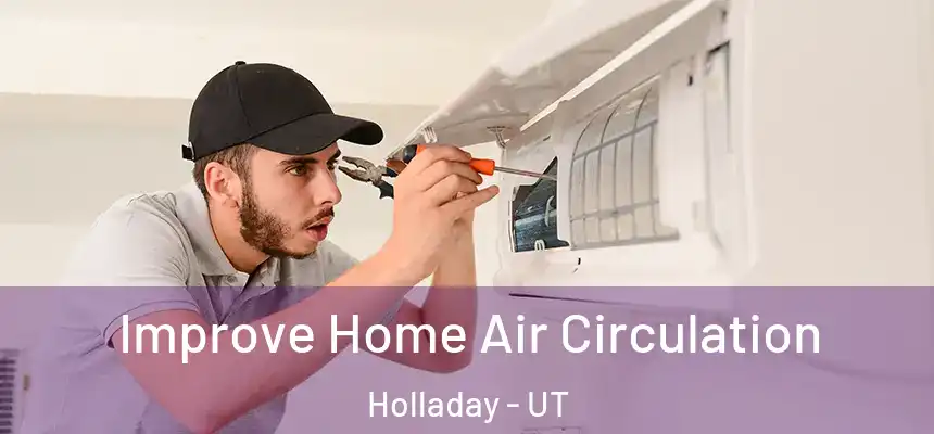  Improve Home Air Circulation Holladay - UT