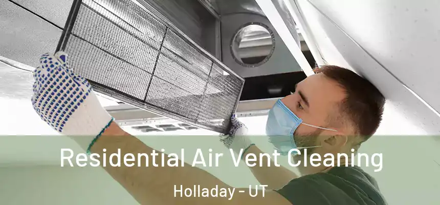 Residential Air Vent Cleaning Holladay - UT